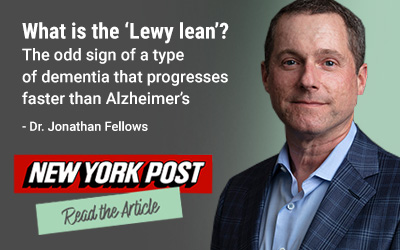 NEW YORK POST FEATURES DR. FELLOWS: RECOGNIZING THE SIGNS OF LEWY BODY DEMENTIA